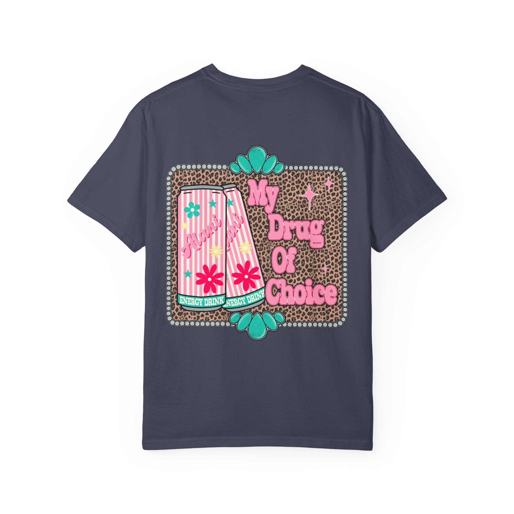 "My drug of choice" T-shirt