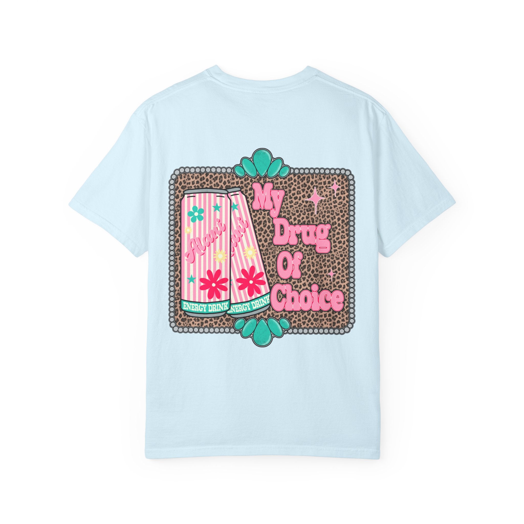 "My drug of choice" T-shirt