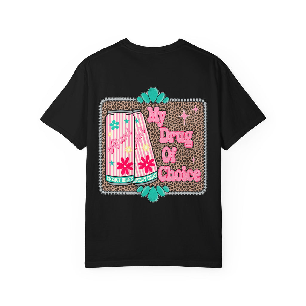 "My drug of choice" T-shirt